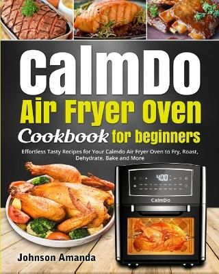 CalmDo Air Fryer Oven Cookbook for beginners By Amanda 9781637839119