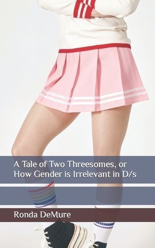 A Tale of Two Threesomes, or How Gender Is Irrelevant in D/s