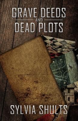 Grave Deeds and Dead Plots By Shults, Sylvia 9781637897645 (Paperback)