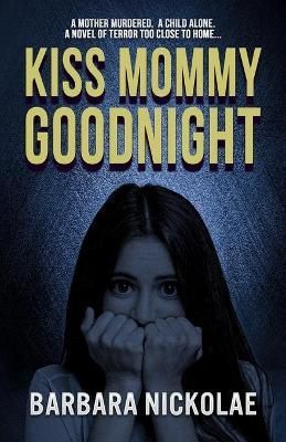 Kiss Mommy Goodnight By Nickolae 9781637898499 (Paperback)