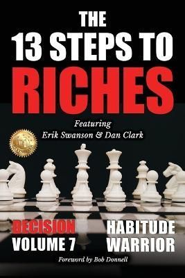 13 Steps to Riches - Habitude Warrior Volume 7 By Swanson (Paperback)