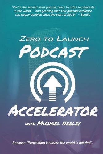 Zero to Launch Podcast Accelerator By Neeley 9781637926307 (Paperback)