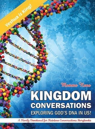 Kigdom Conversations Exploring God's DNA in Us! By Nana 9781637926529