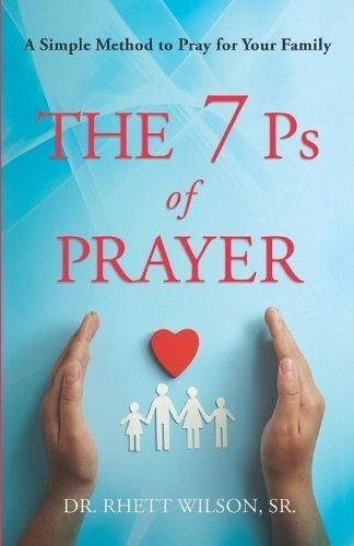 The 7 Ps of Prayer By Dr Rhett Wilson 9781637971055 (Paperback)