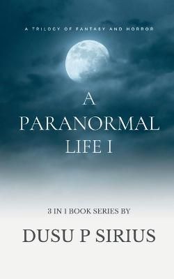 Paranormal Life I By P 9781638064558 (Paperback)