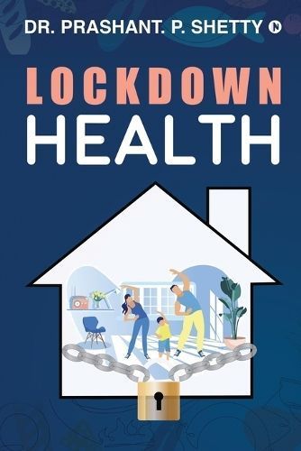 Lockdown Health By Dr Prashant P Shetty 9781638066477 (Paperback)