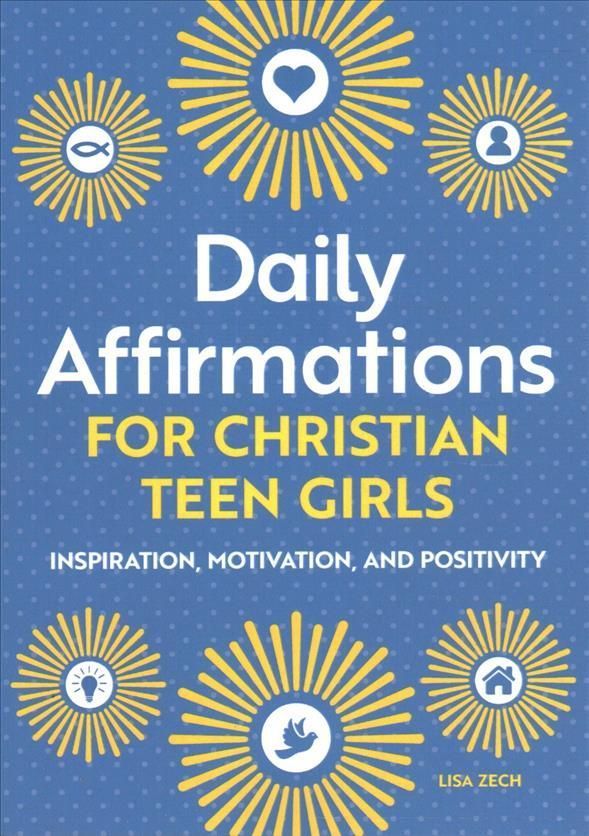 Daily Affirmations for Christian Teen Girls By Lisa Zech 9781638070818