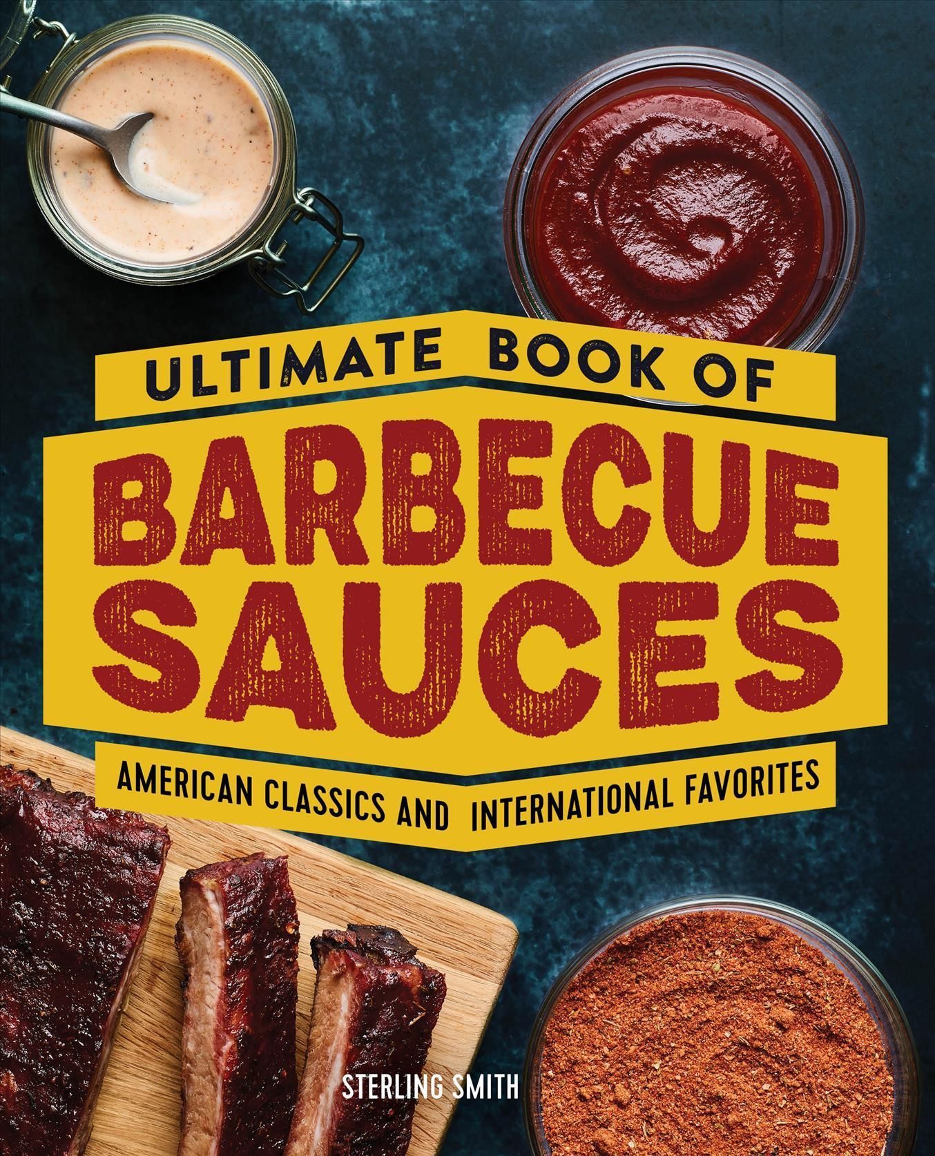 Ultimate Book of Barbecue Sauces By Sterling Smith 9781638071044