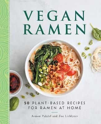 Vegan Ramen By Armon Pakdel, Zoe Lichlyter 9781638071211 (Paperback)