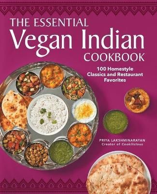 The Essential Vegan Indian Cookbook By Priya Lakshminarayan
