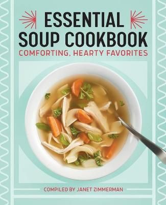 Essential Soup Cookbook By Janet Zimmerman 9781638073017 (Paperback)