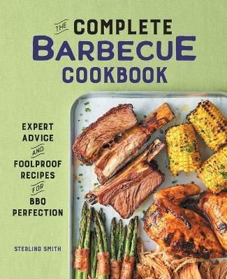 The Complete Barbecue Cookbook By Sterling Smith 9781638073031