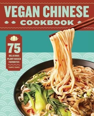 Vegan Chinese Cookbook By Yang Yang 9781638073062 (Paperback)