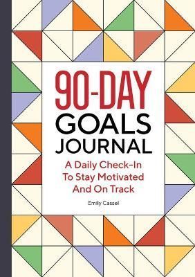The 90-Day Goals Journal By Emily Cassel 9781638073574 (Paperback)
