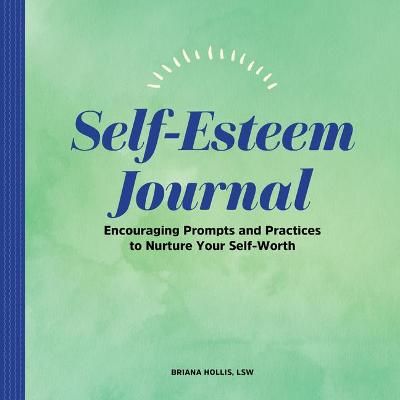 Self-Esteem Journal By Briana Hollis 9781638074205 (Paperback)