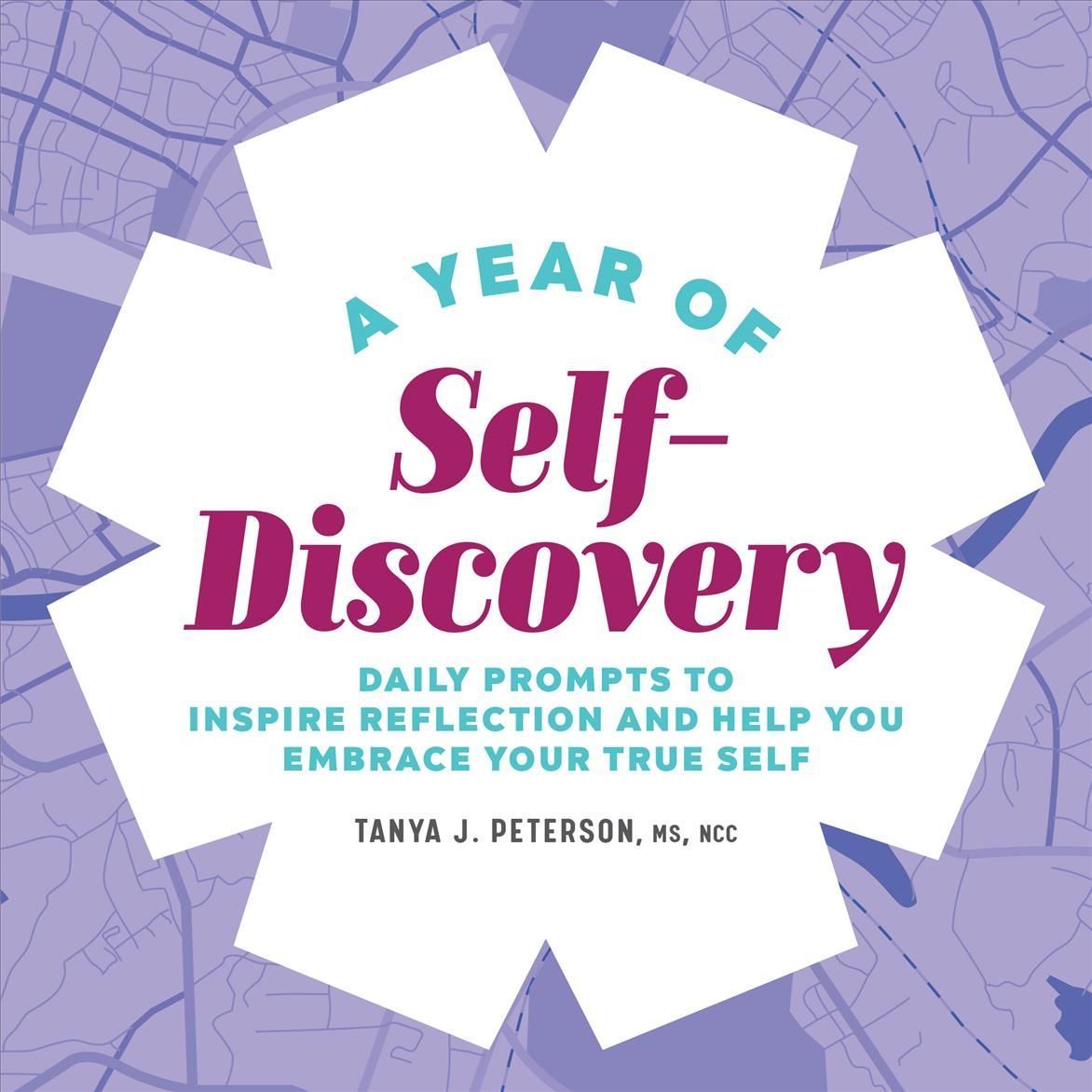 A Year of Self-Discovery By Tanya J. Peterson 9781638076575