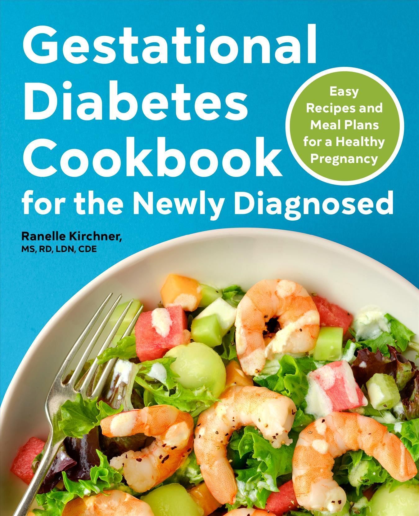 Gestational Diabetes Cookbook for the Newly Diagnosed 9781638078050