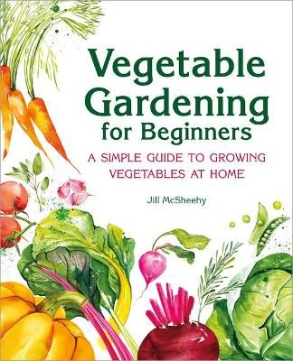 Vegetable Gardening for Beginners By Jill McSheehy 9781638079996
