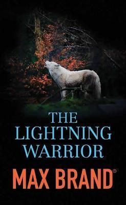 The Lightning Warrior By Max Brand 9781638087687 (Hardback)
