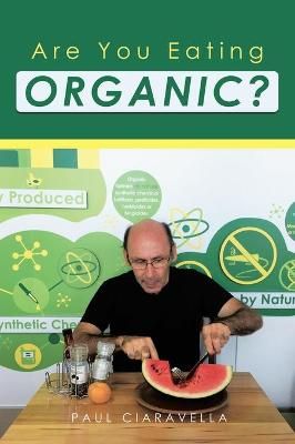 Are You Eating Organic By Paul Ciaravella 9781638120391 (Hardback)