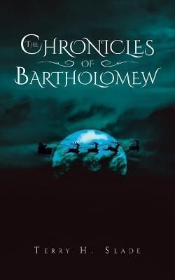 Chronicles of Bartholomew By Slade 9781638123088 (Paperback)