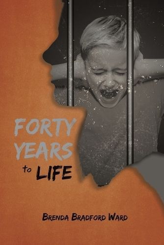 Forty Years To Life By Brenda Bradford Ward 9781638127376 (Paperback)