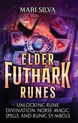 Elder Futhark Runes By Mari Silva 9781638181972 (Hardback)