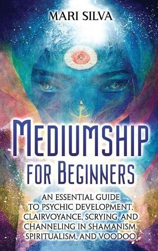 Mediumship for Beginners By Mari Silva 9781638182252 (Hardback)