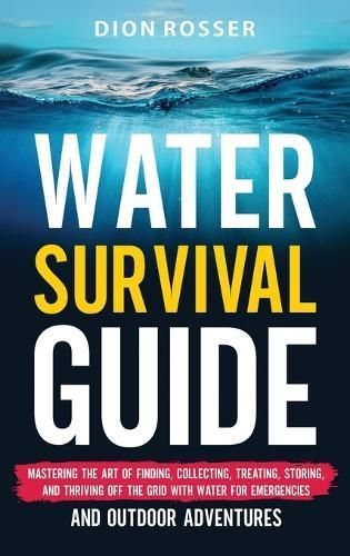 Water Survival Guide By Dion Rosser 9781638183099 (Hardback)