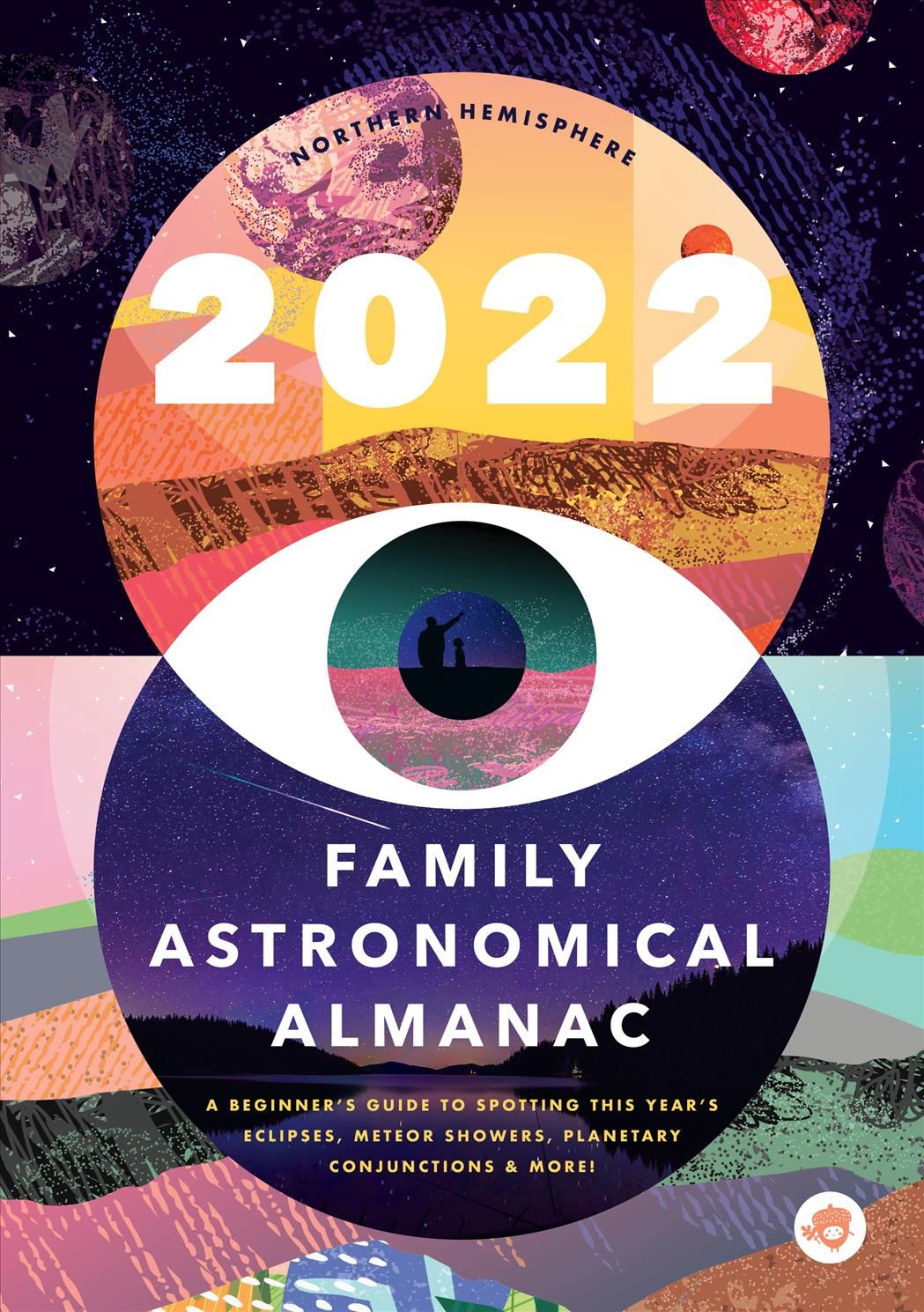 2022 FAMILY ASTRONOMICAL ALMANAC By BUSHEL & PECK BOOKS 9781638190202