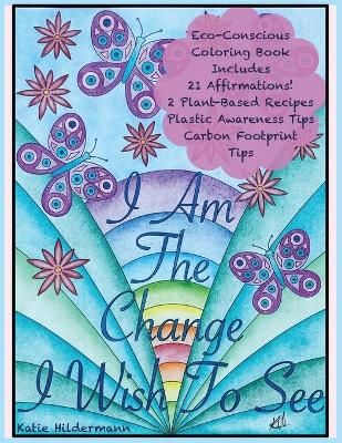 I Am The Change I Wish To See By Hildermann 9781638215929 (Paperback)