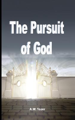 The Pursuit of God By Tozer, A., W. 9781638233220 (Hardback)