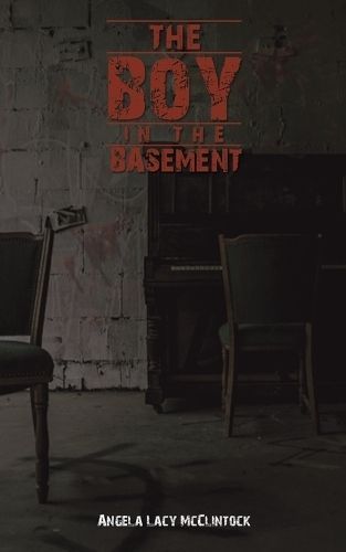 The Boy in the Basement By Angela Lacy McClintock 9781638290421