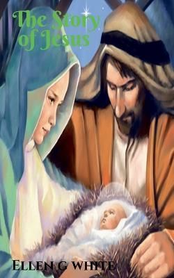 The Story of Jesus By Ellen G 9781638321965 (Paperback)