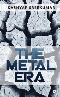 The Metal Era By Kashyap Sreekumar 9781638327790 (Paperback)