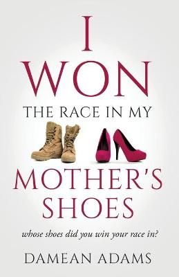 I Won The Race In My Mother's Shoes By Adams 9781638373223 (Paperback)