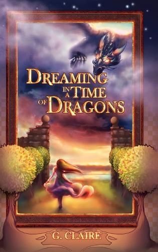 Dreaming in a Time of Dragons By Claire 9781638486381 (Hardback)