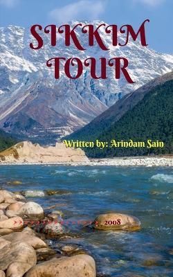 Sikkim Tour By Arindam Sain 9781638507659 (Paperback)