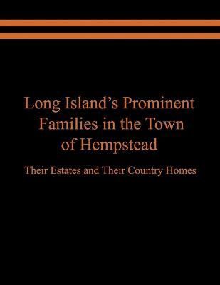 Long Island's Prominent Families in the Town of Hempstead (Paperback)