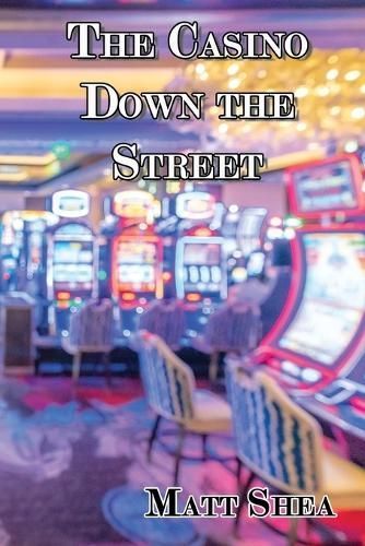 Casino Down the Street By Shea 9781638681403 (Paperback)
