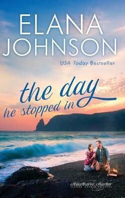 The Day He Stopped In: Sweet Contemporary Romance By Johnson, Elana