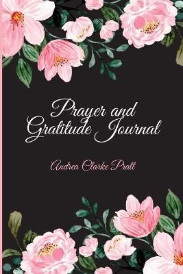 Prayer and Gratitude Journal By Clarke, Andrea, Denise 9781638773795