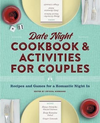 Date Night Cookbook and Activities for Couples By Crystal Schwanke