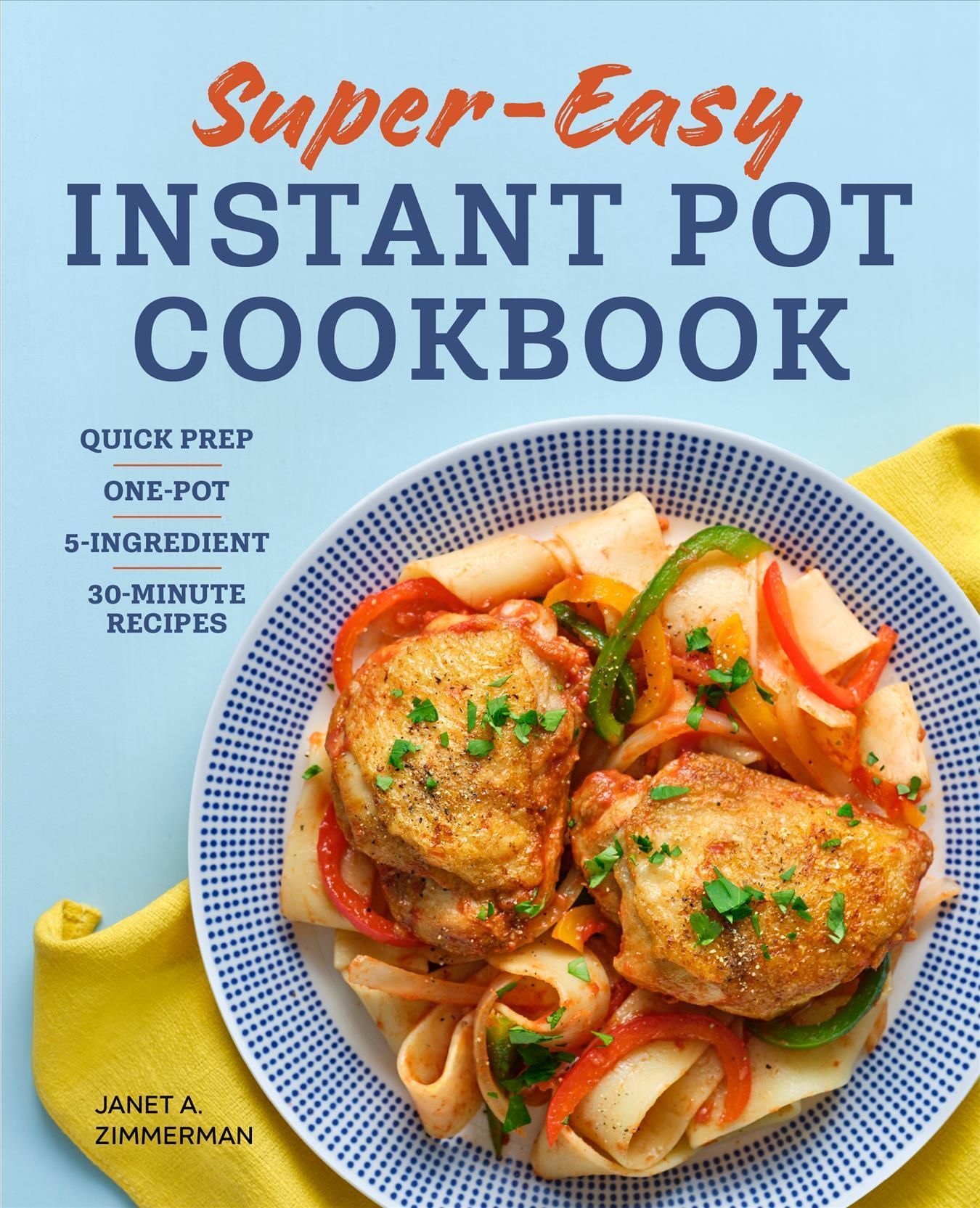 Super Easy Instant Pot Cookbook By Janet Zimmerman 9781638780472
