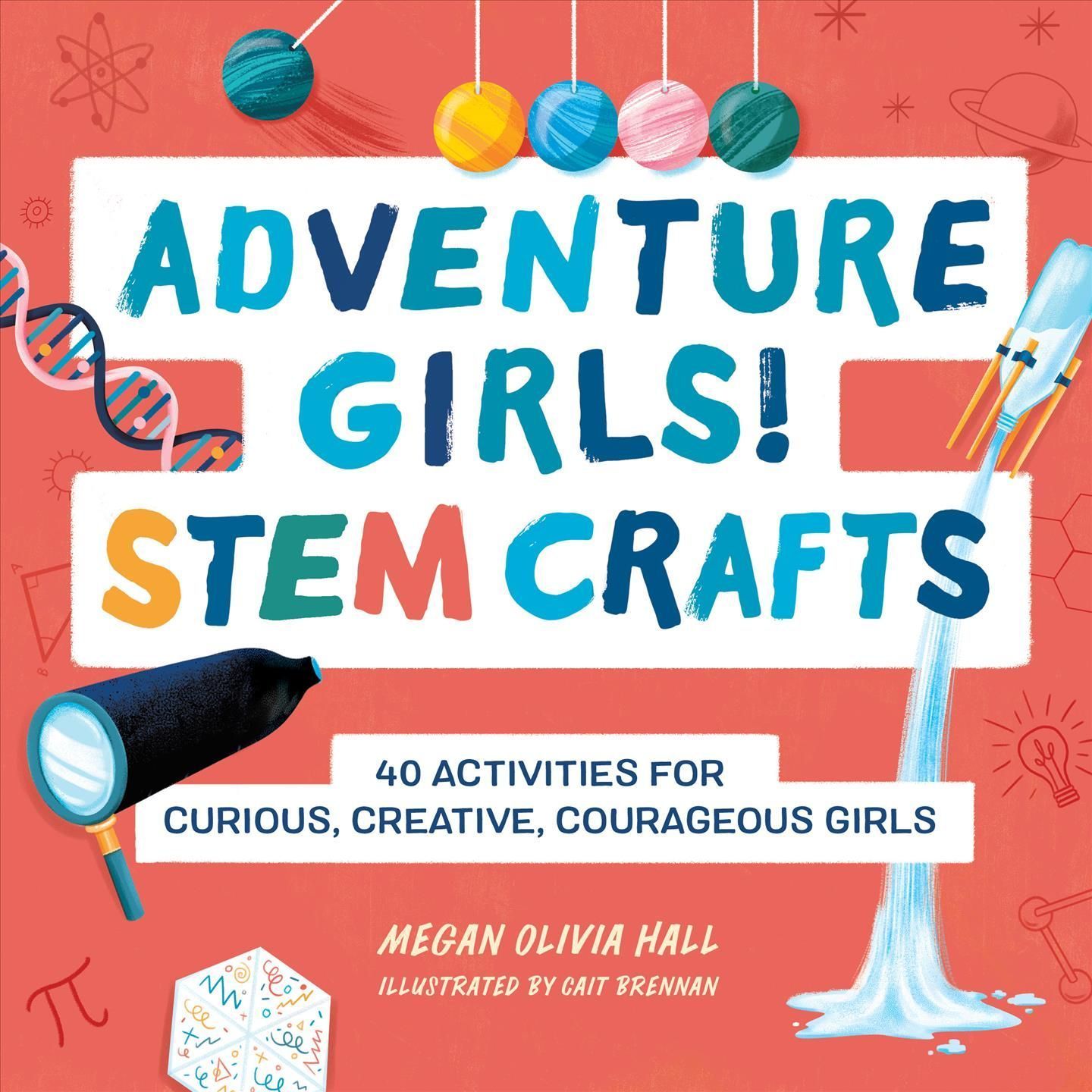 Adventure Girls! STEM Crafts By Megan Olivia Hall 9781638781479
