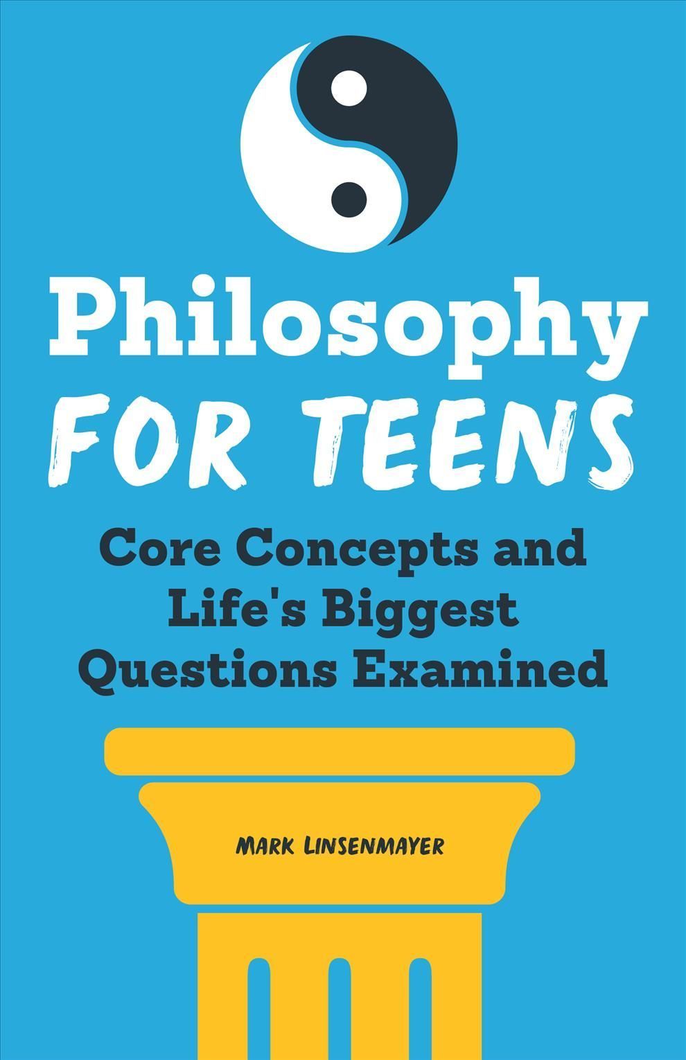 Philosophy for Teens By Mark Linsenmayer 9781638782315 (Paperback)