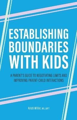 Establishing Boundaries With Kids By Kristi Miller 9781638782988