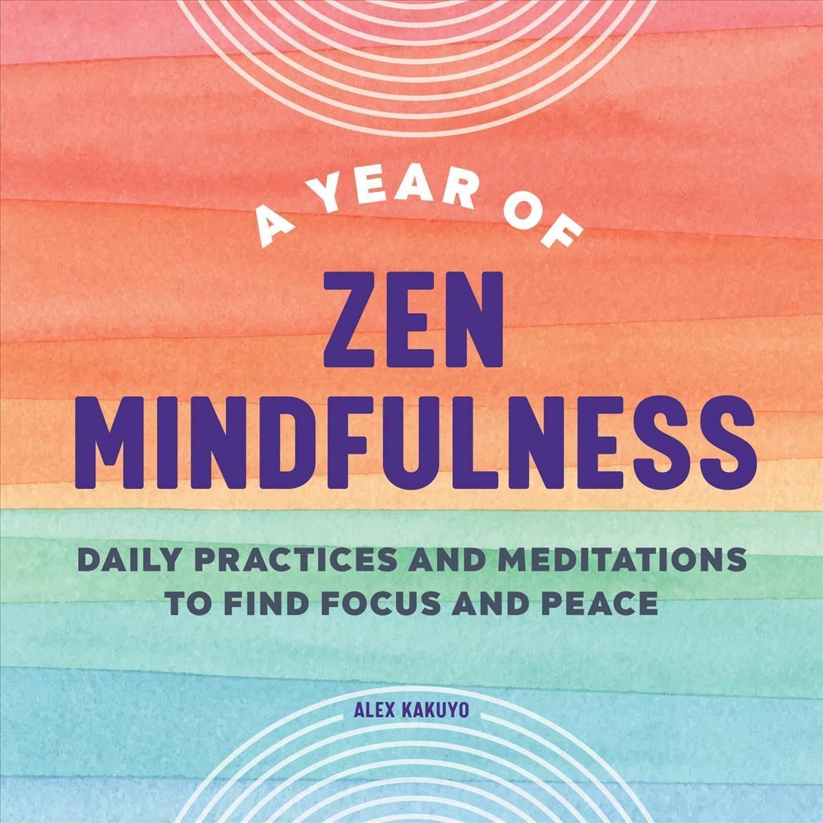 A Year of Zen Mindfulness By Alex Kakuyo 9781638784821 (Paperback)