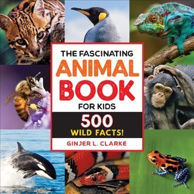 The Fascinating Animal Book for Kids By Ginjer Clarke 9781638788287