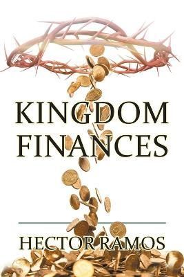 Kingdom Finances By Hector Ramos 9781638859185 (Paperback)